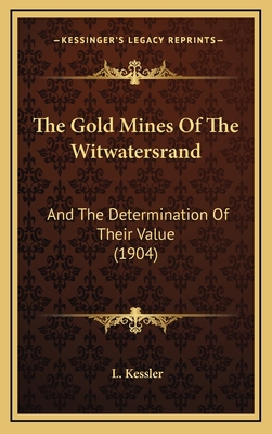 The Gold Mines Of The Witwatersrand: And The De... 1167263243 Book Cover