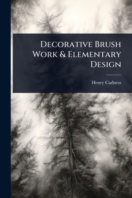Decorative Brush Work & Elementary Design 102360924X Book Cover