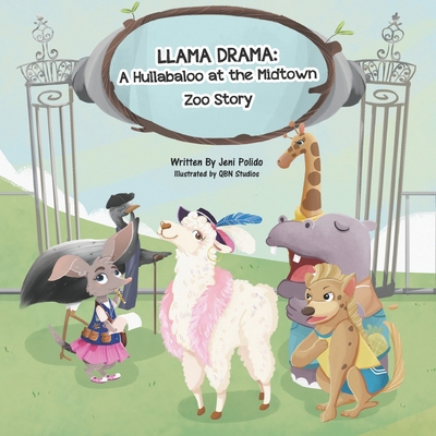 Llama Drama: A Hullabaloo at the Midtown Zoo Story B0BN277F7L Book Cover