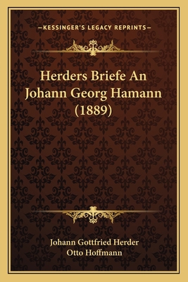 Herders Briefe An Johann Georg Hamann (1889) [German] 1165380439 Book Cover