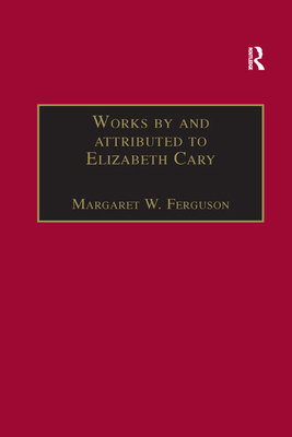 Works by and attributed to Elizabeth Cary: Prin... 1138380172 Book Cover