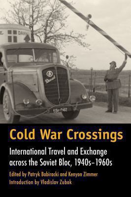 Cold War Crossings: International Travel and Ex... 1623490308 Book Cover