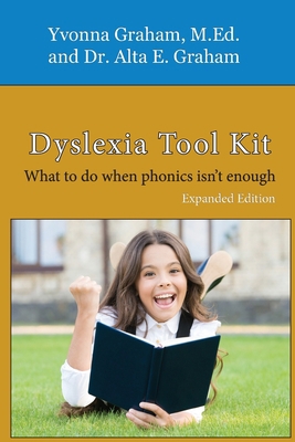 Dyslexia Tool Kit Expanded Edition: What to do ... 0578888750 Book Cover