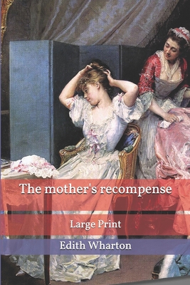 The mother's recompense: Large Print 1653767464 Book Cover