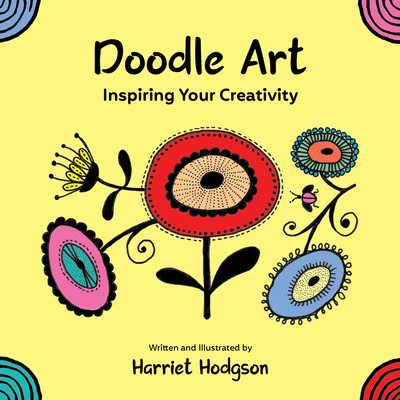 Doodle Art: Inspiring Your Creativity 1608083071 Book Cover
