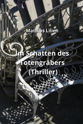 Im Schatten des Totengräbers (Thriller) [German] B0CRKYKCSZ Book Cover