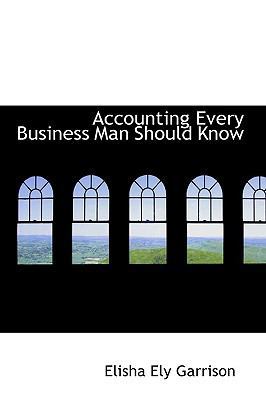Accounting Every Business Man Should Know 1103744933 Book Cover