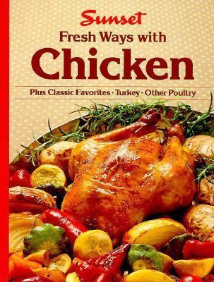 Sunset Fresh Ways with Chicken (Plus Classic Fa... B000LCDIUG Book Cover