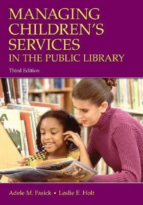 Managing Children's Services in the Public Library 1591584124 Book Cover