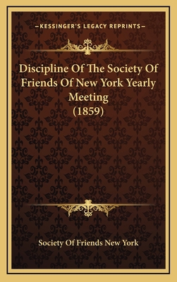 Discipline Of The Society Of Friends Of New Yor... 1167064070 Book Cover