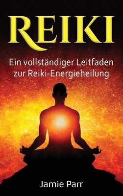 Reiki: Ein vollständiger Leitfaden zur Reiki-En... [German] 1761039423 Book Cover