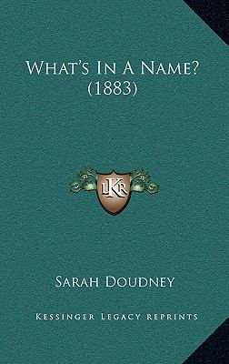 What's In A Name? (1883) 1166249999 Book Cover