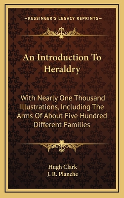 An Introduction to Heraldry: With Nearly One Th... 1163521000 Book Cover