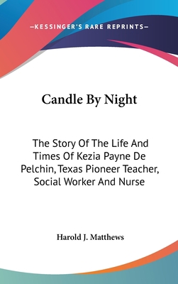 Candle By Night: The Story Of The Life And Time... 143670328X Book Cover