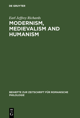 Modernism, Medievalism and Humanism: A Research... 3484521961 Book Cover