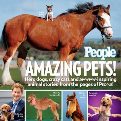 Amazing Pets!: Hero Dogs, Crazy Cats and Awwww-... 1603201386 Book Cover