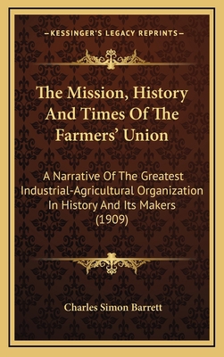 The Mission, History And Times Of The Farmers' ... 1165865602 Book Cover