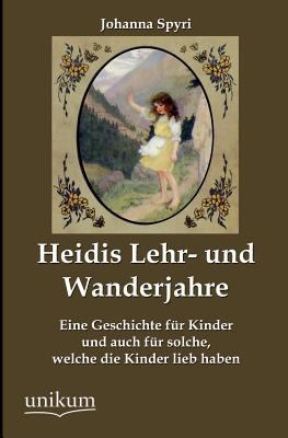 Heidis Lehr- und Wanderjahre [German] 3845790490 Book Cover
