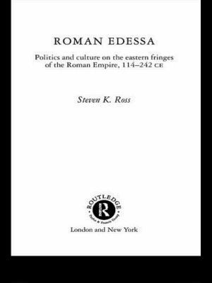 Roman Edessa: Politics and Culture on the Easte... 0415620090 Book Cover
