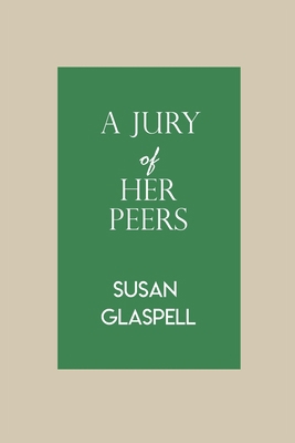 A Jury Of Her Peers by Susan Glaspell 2491704870 Book Cover