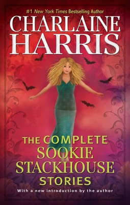 The Complete Sookie Stackhouse Stories 0399587594 Book Cover