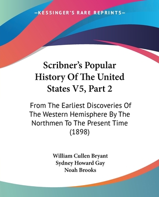 Scribner's Popular History Of The United States... 1120961807 Book Cover