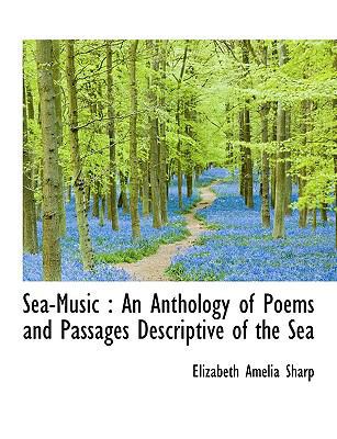 Sea-Music: An Anthology of Poems and Passages D... 1115444883 Book Cover