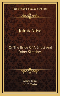 John's Alive: Or the Bride of a Ghost and Other... 1163506796 Book Cover