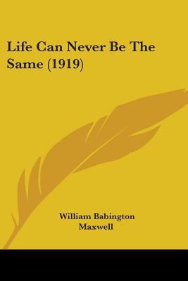 Life Can Never Be The Same (1919) 1104142368 Book Cover