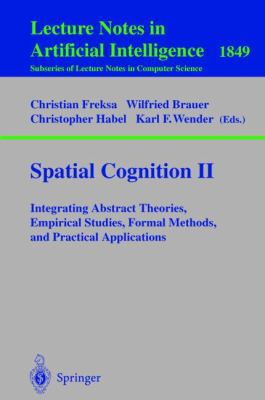 Spatial Cognition II: Integrating Abstract Theo... 3540675841 Book Cover