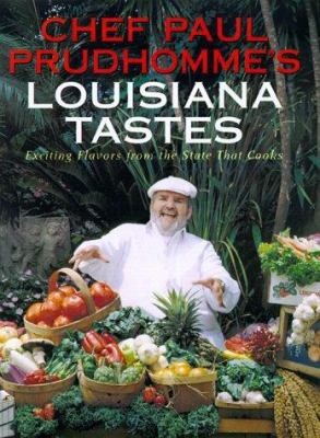 Chef Paul Prudhomme's Louisiana Tastes: Excitin... 0688122248 Book Cover