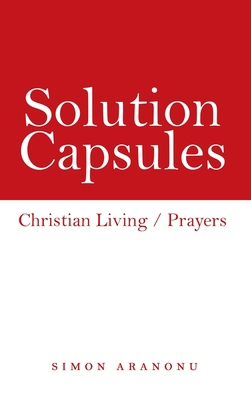 Solution Capsules: Christian Living / Prayers 1973672871 Book Cover