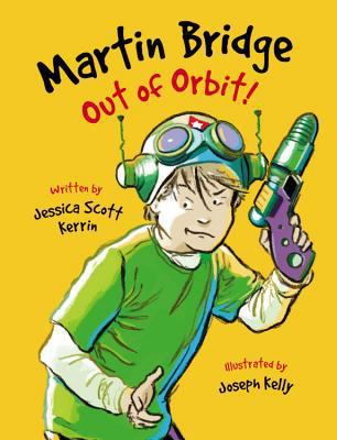 Martin Bridge: Out of Orbit! 1554531497 Book Cover