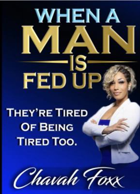 Paperback WHEN a MAN IS FED up They Re Tired of Being Tire Too Book