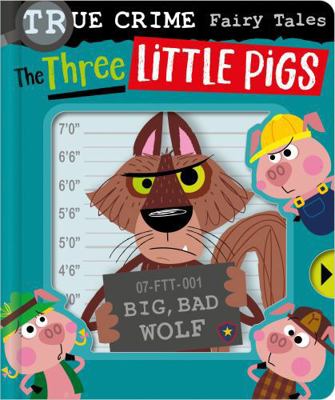 True Crime Fairy Tales The Three Little Pigs 1805445448 Book Cover