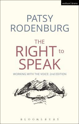 The Right to Speak: Working with the Voice 1472573021 Book Cover
