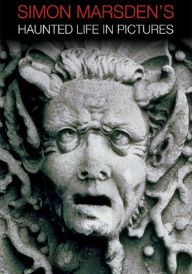 Simon Marsden's Haunted Life in Pictures B0999HVBGT Book Cover