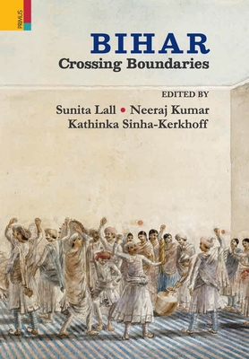 Bihar: Crossing Boundaries 9390022290 Book Cover