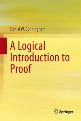 A Logical Introduction to Proof 1461436303 Book Cover
