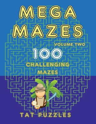 Mega Mazes: 100 Challenging Mazes 1731353987 Book Cover