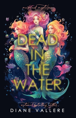 Dead in the Water: Mermaid Mysteries 1954579349 Book Cover