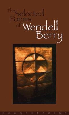 The Selected Poems of Wendell Berry 1887178848 Book Cover