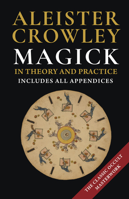 Magick in Theory and Practice by Crowley, Aleis... 1648370853 Book Cover