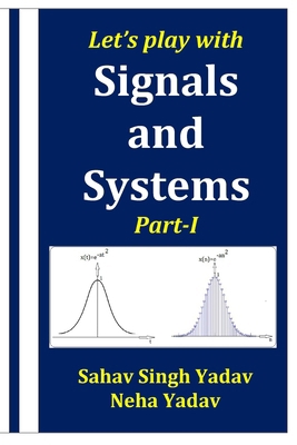 Let's play with Signals and Systems Part-I B0CWDXGHFG Book Cover