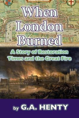 When London Burned: A Story of Restoration Time... 1546632328 Book Cover