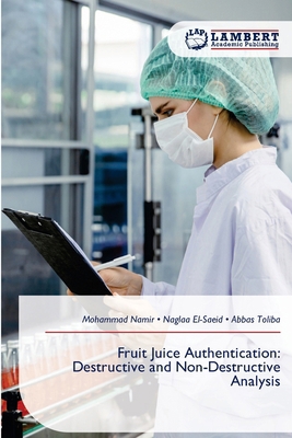 Fruit Juice Authentication: Destructive and Non... 6209356486 Book Cover