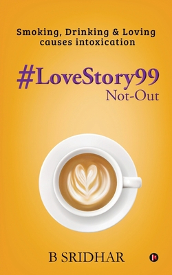 #LoveStory99 Not-Out: Smoking, Drinking & Lovin... 1637815832 Book Cover