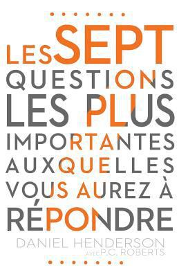 Les Sept Questions Les Plus Importantes Auxquel... [French] 1723292427 Book Cover