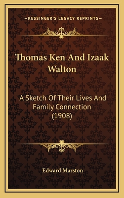 Thomas Ken And Izaak Walton: A Sketch Of Their ... 1165724774 Book Cover