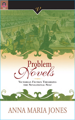 Problem Novels: Victorian Fiction Theorizes the... 0814210538 Book Cover